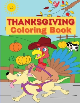 Paperback Thanksgiving Coloring Book: For Kids with Turkeys, Pumpkins and Pilgrims&#9474; Happy Thanksgiving Coloring Pages for Toddlers and Teens Book