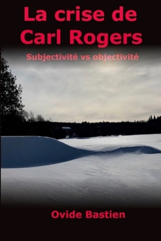 Paperback La crise de Carl Rogers: Subjectivité vs objectivité [French] Book
