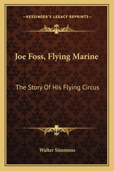 Paperback Joe Foss, Flying Marine: The Story Of His Flying Circus Book