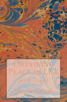 Paperback Obtaining Peace in Life: God Light Book