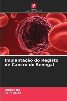 Implantação do Registo de Cancro do Senegal (Portuguese Edition)