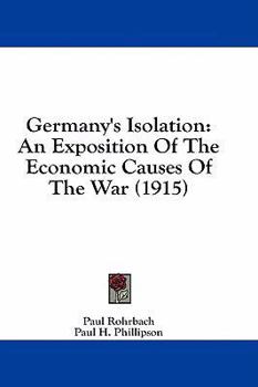 Germany's Isolation: An Exposition Of The Economic Causes Of The War