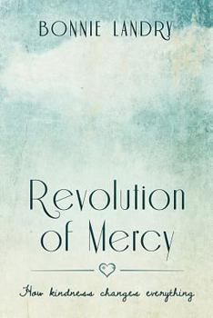 Paperback Revolution of Mercy: how kindness changes everything Book