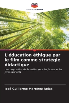 Paperback L'éducation éthique par le film comme stratégie didactique [French] Book