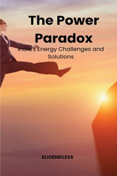 Paperback The Power Paradox: India's Energy Challenges and Solutions Book