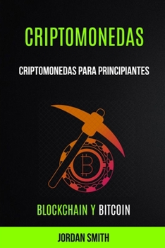 Paperback Criptomonedas: Criptomonedas para principiantes (Blockchain y Bitcoin) [Spanish] Book