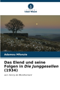 Das Elend und seine Folgen in Die Junggesellen (1934) (German Edition)