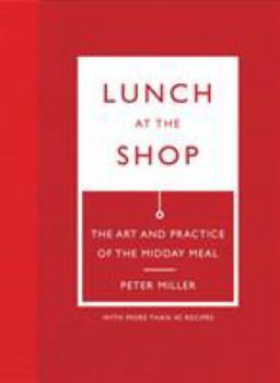 Hardcover Lunch at the Shop: The Art and Practice of the Midday Meal Book