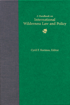 Hardcover A Handbook on International Wilderness Law & Policy Book