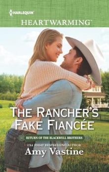 The Rancher's Fake Fiancée - Book #4 of the Return of the Blackwell Brothers