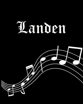 Landen: Sheet Music Note Manuscript Notebook Paper | Personalized Custom First Name Cover | Musician Composer Instrument Composition Book | 12 Staves ... | Create, Compose & Write Creative Songs