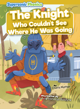 Paperback The Knight Who Couldn't See Where He Was Going Book