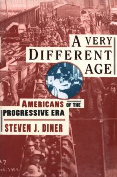 Paperback A Very Different Age: Americans of the Progressive Era Book