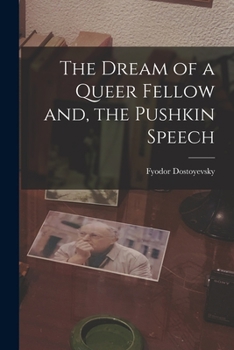 Paperback The Dream of a Queer Fellow and, the Pushkin Speech Book