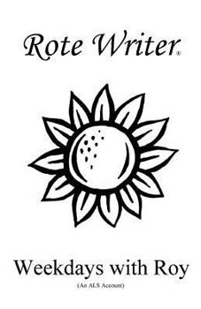 Paperback Weekdays with Roy: An ALS Account Book