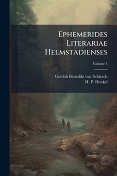 Paperback Ephemerides Literariae Helmstadienses; Volume 5 [Latin] Book