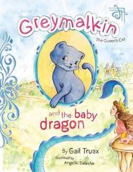 Paperback Greymalkin and the Baby Dragon: The Queen's Cat Book