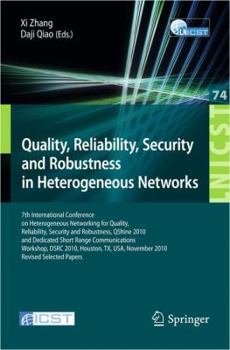 Paperback Quality, Reliability, Security and Robustness in Heterogeneous Networks: 7th International Conference on Heterogeneous Networking for Quality, Reliabi Book