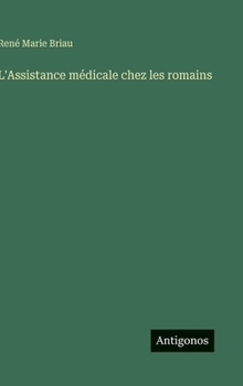Hardcover L'Assistance médicale chez les romains [French] Book