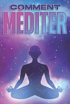 COMMENT MÉDITER: Collection Développement personnel #10 (French Edition)