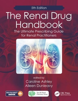 Paperback The Renal Drug Handbook: The Ultimate Prescribing Guide for Renal Practitioners, 5th Edition Book