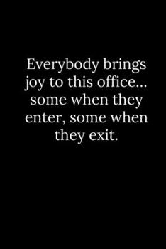 Paperback Everybody brings joy to this office... some when they enter, some when they exit. Book