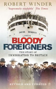 Paperback Bloody Foreigners: The Story of Immigration to Britain Book