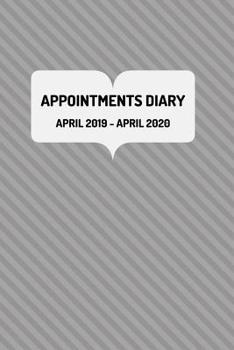 Appointments Diary: April 2019 - April 2020: Appointments and Tax Year Diary for the Self-Employed and Business Entrepreneur Etc.. Grey Cover