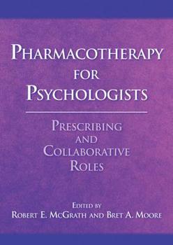 Hardcover Pharmacotherapy for Psychologists: Prescribing and Collaborative Roles Book