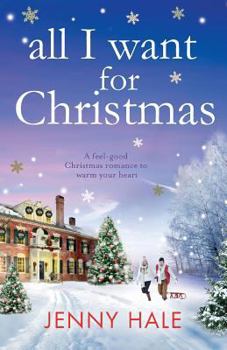 Paperback All I Want for Christmas: A feel good Christmas romance to warm your heart Book