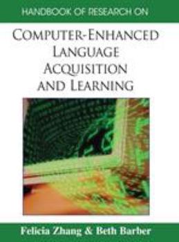 Handbook of Research on Computer-Enhanced Language Acquisition and Learning (Handbook of Research On...)