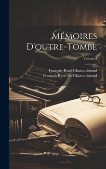 Hardcover Mémoires D'outre-Tombe; Volume 4 [French] Book