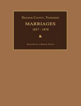 Paperback Dickson County, Tennessee, Marriages 1857-1870 Book