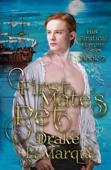 First Mate's Pet - Book #2 of the His Piratical Harem