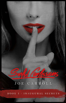 Paperback Sinful Confessions: Inaugural Secrets Volume 1 Book