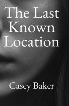 Paperback THE LAST KNOWN LOCATION Book