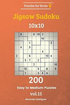 Paperback Puzzles for Brain - Jigsaw Sudoku 200 Easy to Medium Puzzles 10x10 vol. 15 Book