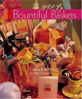 Hardcover Bountiful Baskets: Creating Perfect Gifts for Any Occasion Book