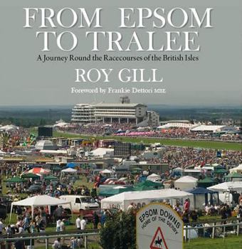 Hardcover From Epsom to Tralee: A Journey Round the Racecourses of the British Isles Book