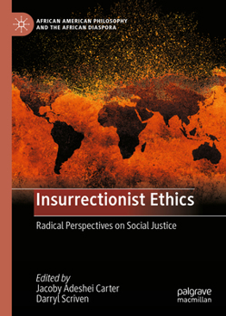 Hardcover Insurrectionist Ethics: Radical Perspectives on Social Justice Book