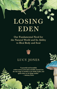 Paperback Losing Eden: Our Fundamental Need for the Natural World and Its Ability to Heal Body and Soul Book