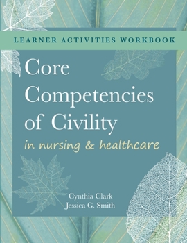 Paperback WORKBOOK for Core Competencies of Civility in Nursing & Healthcare Book
