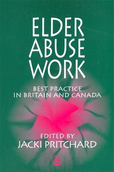 Paperback Elder Abuse Work: Best Practice in Britain and Canada Book