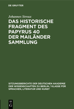 Hardcover Das Historische Fragment Des Papyrus 40 Der Mailänder Sammlung [German] Book