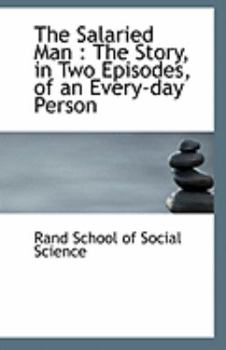 Paperback The Salaried Man: The Story, in Two Episodes, of an Every-Day Person Book