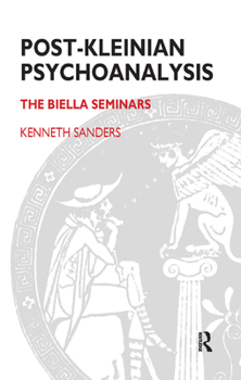 Hardcover Post-Kleinian Psychoanalysis: The Biella Seminars Book