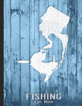 Fishing Journal Complete Fisherman's Log Book: New Jersey Vintage Ice Fishing State Map Records Details of Fish Trip, Including Date, Time, Location, Weather Conditions, Tide and Moon Phases