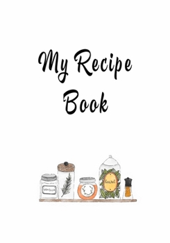 Paperback My Recipe Book: Personalized Blank Cookbook Journal/Notebook, Document Your Special Cooking Recipes for Favorite Meals, Cool Gift Men Book