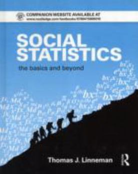 Hardcover Social Statistics: The Basics and Beyond (Sociology Re-Wired) Book