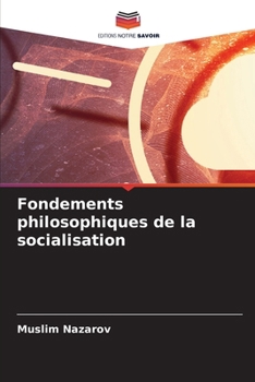 Fondements philosophiques de la socialisation (French Edition)